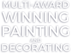 Multi-Award Winning Painting and Decorating